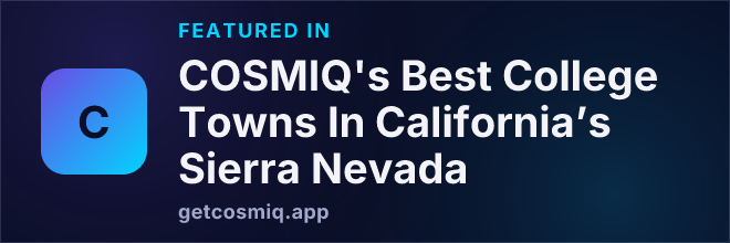 Featured in COSMIQ's Best College Towns In California’s Sierra Nevada
