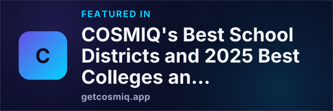 Featured in COSMIQ's Best School Districts and 2025 Best Colleges and Universities in