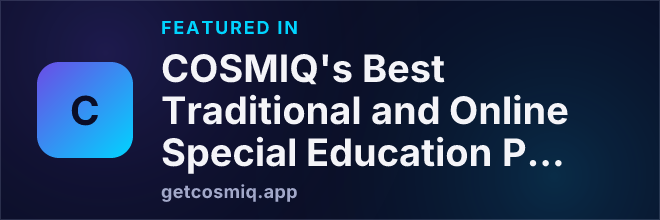 Featured in COSMIQ's Best Traditional and Online Special Education Programs in America
