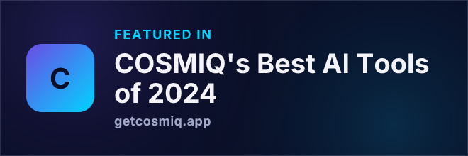Featured in COSMIQ's Best AI Tools of 2024