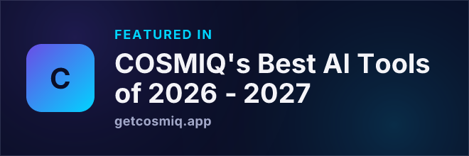 Featured in COSMIQ's Best AI Tools of 2026 - 2027