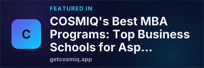 Featured in COSMIQ's Best MBA Programs: Top Business Schools for Aspiring Professionals