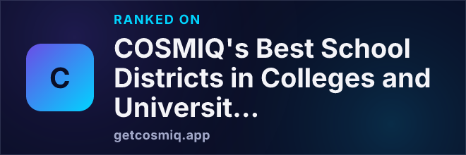 Ranked on COSMIQ's Best School Districts in Colleges and Universities