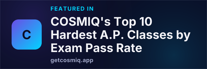 Featured in COSMIQ's Top 10 Hardest A.P. Classes by Exam Pass Rate