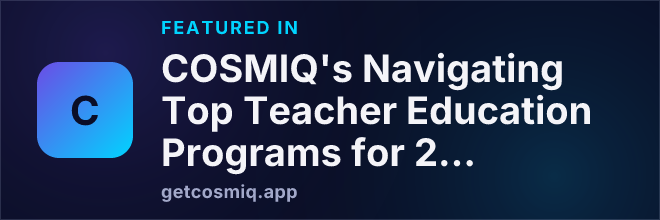 Featured in COSMIQ's Navigating Top Teacher Education Programs for 2026-2027 in the U.S.