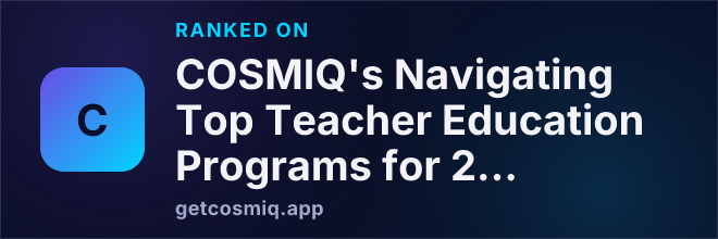 Ranked on COSMIQ's Navigating Top Teacher Education Programs for 2026-2027 in the U.S.