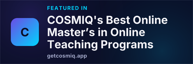 Featured in COSMIQ's Best Online Master’s in Online Teaching Programs