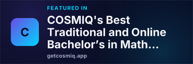 Featured in COSMIQ's Best Traditional and Online Bachelor’s in Math Education Programs in