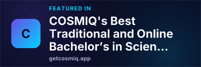 Featured in COSMIQ's Best Traditional and Online Bachelor’s in Science Education Programs
