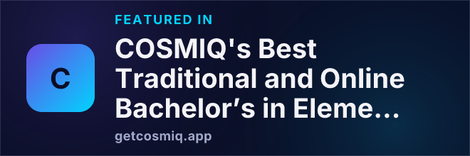 Featured in COSMIQ's Best Traditional and Online Bachelor’s in Elementary Education