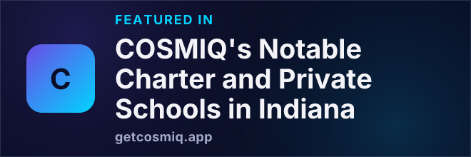 Featured in COSMIQ's Notable Charter and Private Schools in Indiana
