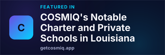 Featured in COSMIQ's Notable Charter and Private Schools in Louisiana