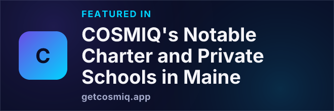 Featured in COSMIQ's Notable Charter and Private Schools in Maine