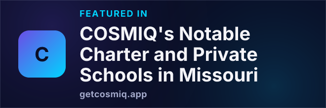 Featured in COSMIQ's Notable Charter and Private Schools in Missouri