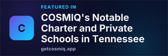 Featured in COSMIQ's Notable Charter and Private Schools in Tennessee