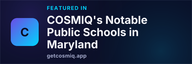 Featured in COSMIQ's Notable Public Schools in Maryland