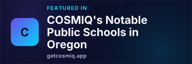Featured in COSMIQ's Notable Public Schools in Oregon