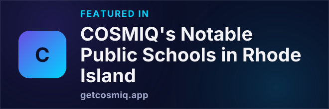 Featured in COSMIQ's Notable Public Schools in Rhode Island