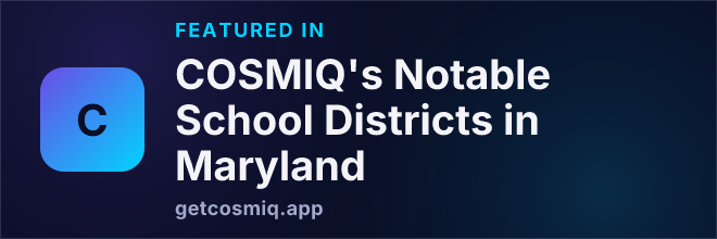 Featured in COSMIQ's Notable School Districts in Maryland