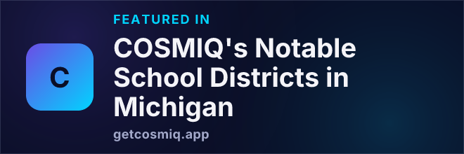 Featured in COSMIQ's Notable School Districts in Michigan