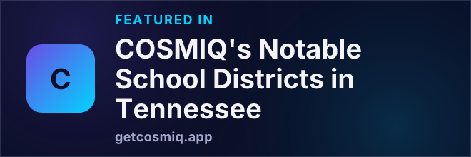 Featured in COSMIQ's Notable School Districts in Tennessee