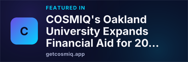 Featured in COSMIQ's Oakland University Expands Financial Aid for 2027: What It Means for Students