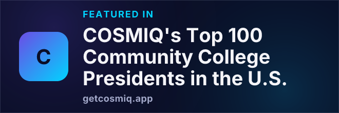 Featured in COSMIQ's Top 100 Community College Presidents in the U.S.