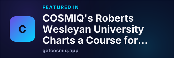 Featured in COSMIQ's Roberts Wesleyan University Charts a Course for Growth and Innovation Under New Leadership