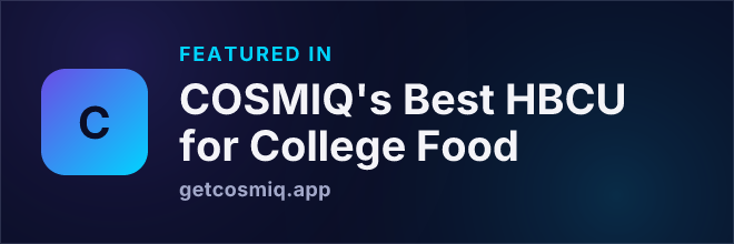 Featured in COSMIQ's Best HBCU for College Food