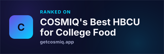 Ranked on COSMIQ's Best HBCU for College Food
