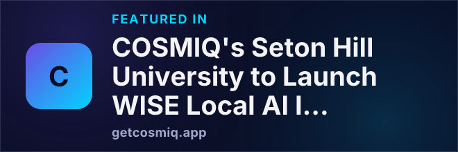 Featured in COSMIQ's Seton Hill University to Launch WISE Local AI Initiative with $2.2 Million Federal Grant