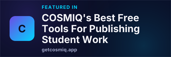Featured in COSMIQ's Best Free Tools For Publishing Student Work
