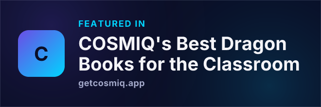 Featured in COSMIQ's Best Dragon Books for the Classroom
