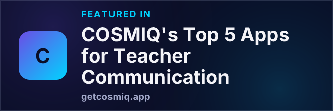 Featured in COSMIQ's Top 5 Apps for Teacher Communication