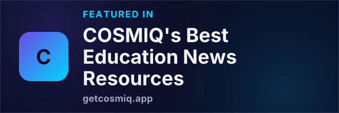 Featured in COSMIQ's Best Education News Resources