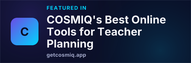 Featured in COSMIQ's Best Online Tools for Teacher Planning