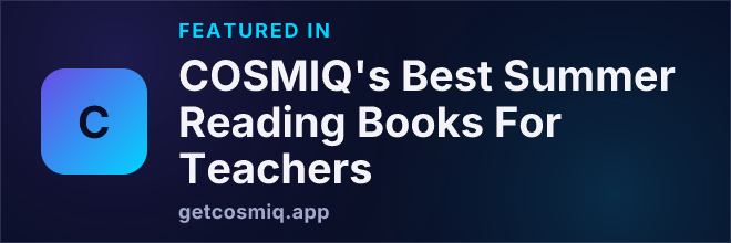 Featured in COSMIQ's Best Summer Reading Books For Teachers