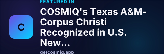 Featured in COSMIQ's Texas A&M-Corpus Christi Recognized in U.S. News & World Report's 2027 Best Colleges