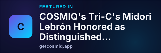 Featured in COSMIQ's Tri-C's Midori Lebrón Honored as Distinguished Hispanic Ohioan for Student Advocacy