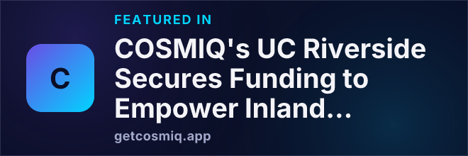 Featured in COSMIQ's UC Riverside Secures Funding to Empower Inland High School Students on Path to College