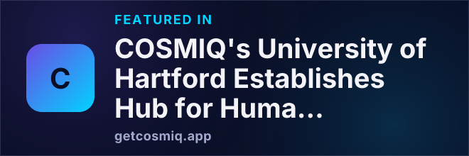 Featured in COSMIQ's University of Hartford Establishes Hub for Human Innovation and Responsible AI