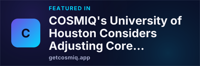 Featured in COSMIQ's University of Houston Considers Adjusting Core Curriculum Under New Texas Law