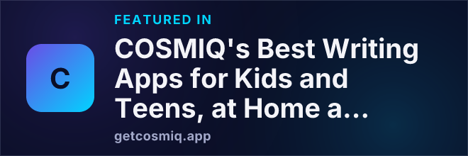 Featured in COSMIQ's Best Writing Apps for Kids and Teens, at Home and in the Classroom