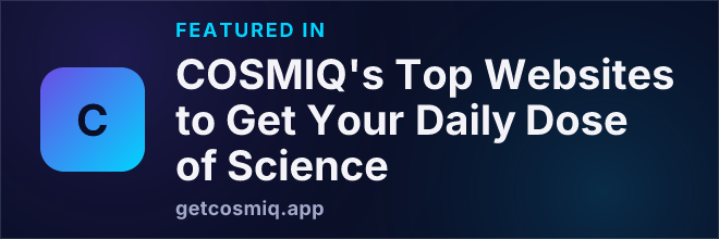 Featured in COSMIQ's Top Websites to Get Your Daily Dose of Science