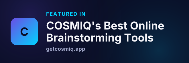 Featured in COSMIQ's Best Online Brainstorming Tools