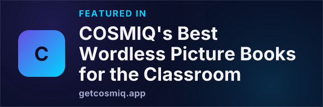 Featured in COSMIQ's Best Wordless Picture Books for the Classroom