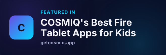 Featured in COSMIQ's Best Fire Tablet Apps for Kids