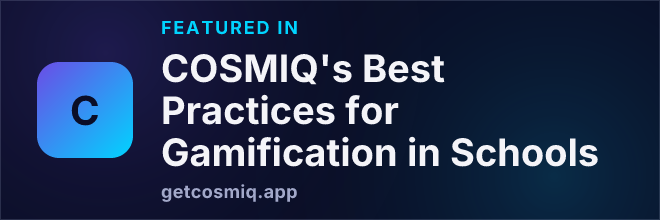 Featured in COSMIQ's Best Practices for Gamification in Schools