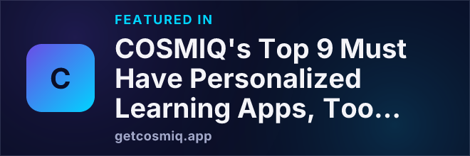 Featured in COSMIQ's Top 9 Must Have Personalized Learning Apps, Tools, and Resources
