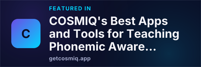 Featured in COSMIQ's Best Apps and Tools for Teaching Phonemic Awareness at Home